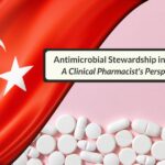 Antimicrobial Stewardship in Turkey – A Clinical Pharmacist’s Perspective