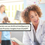 How Pharmacists Can Use Artificial Intelligence To Advance Their Practice: Insights From ChatGPT