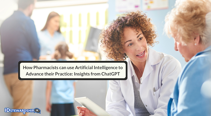 How Pharmacists Can Use Artificial Intelligence To Advance Their Practice: Insights From ChatGPT