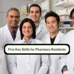 Five Key Skills for Pharmacy Residents